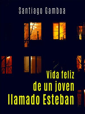 cover image of Vida feliz de un joven llamado Esteban